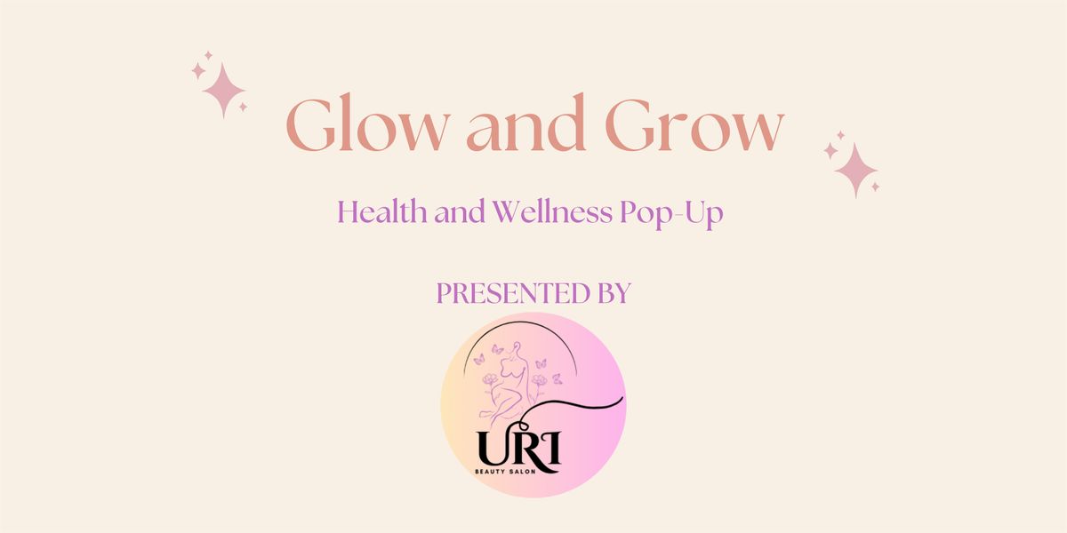 Glow and Grow: Health and Wellness Pop-Up