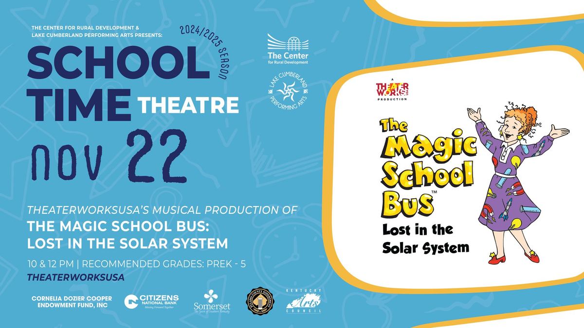 School Time Theatre: A TheaterWorksUSA Production of The Magic School Bus: Lost in the Solar System