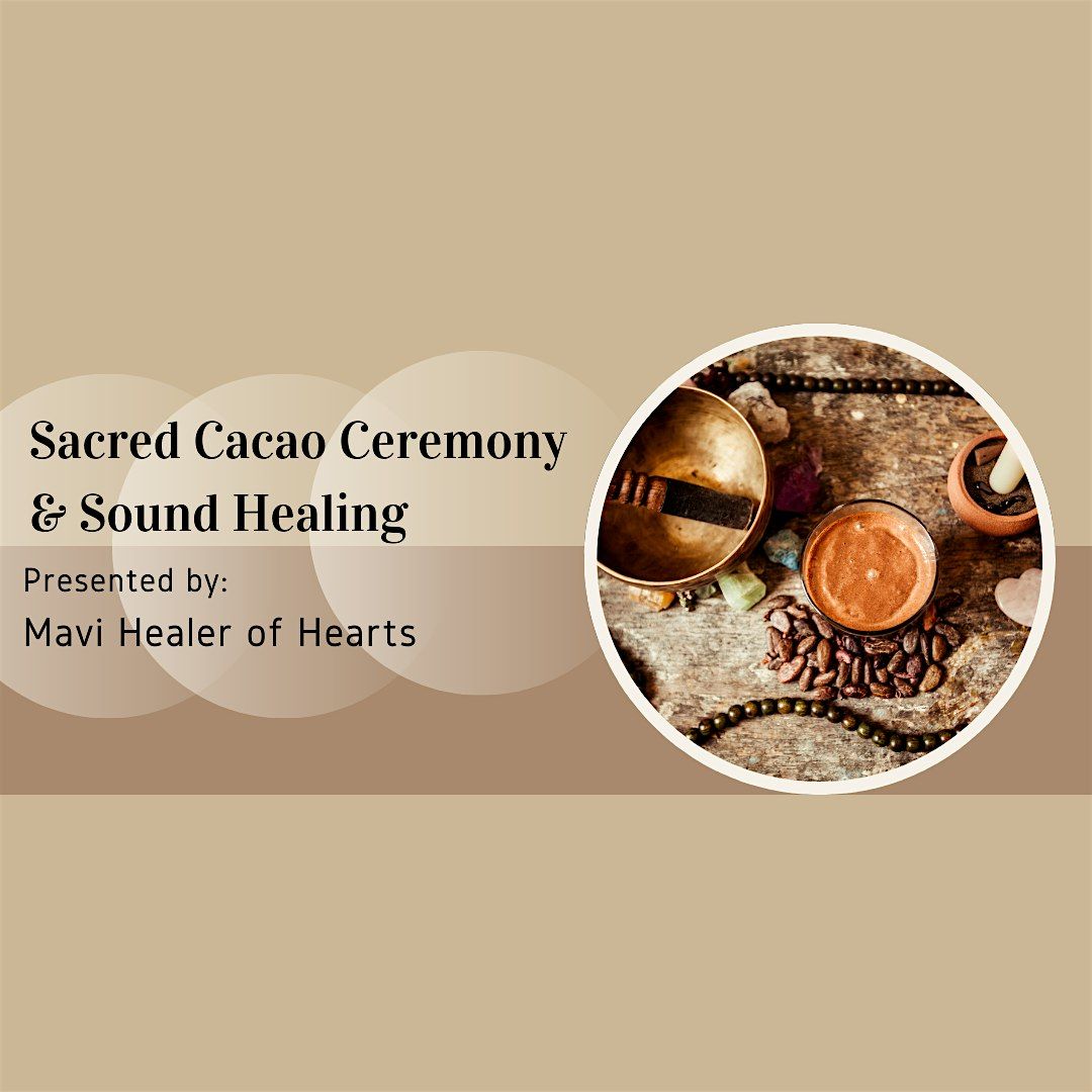 Sacred Cacao Ceremony   & Sound Healing