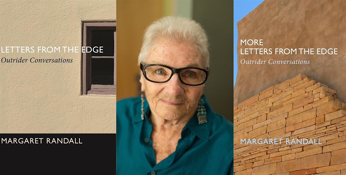 Letters from the Edge: Outrider Conversations with Margaret Randall