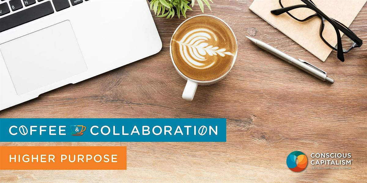 Coffee & Collaboration: Higher Purpose (virtual)