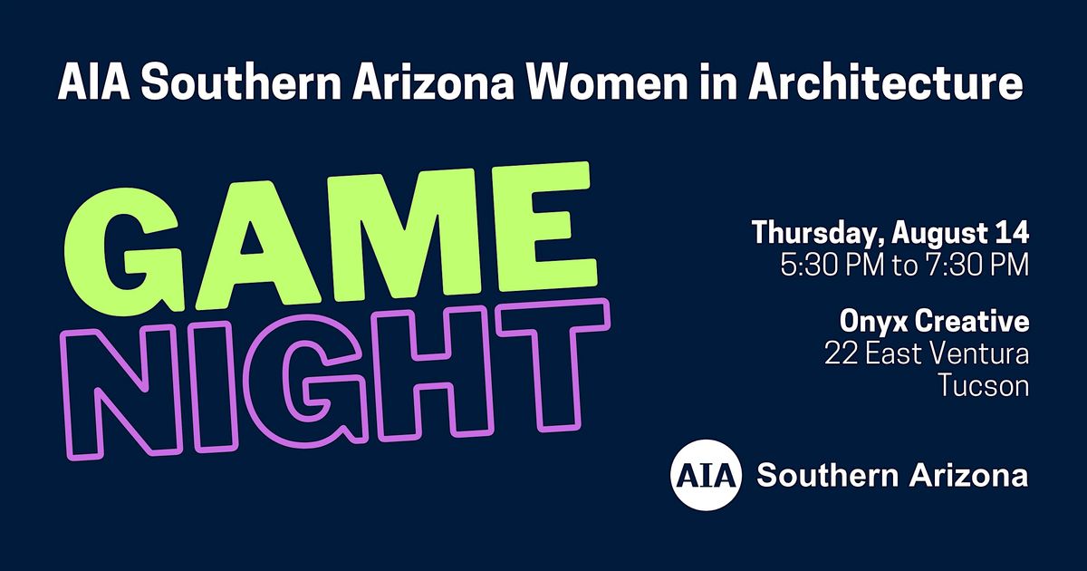 AIA Southern Arizona Women in Architecture Game Night