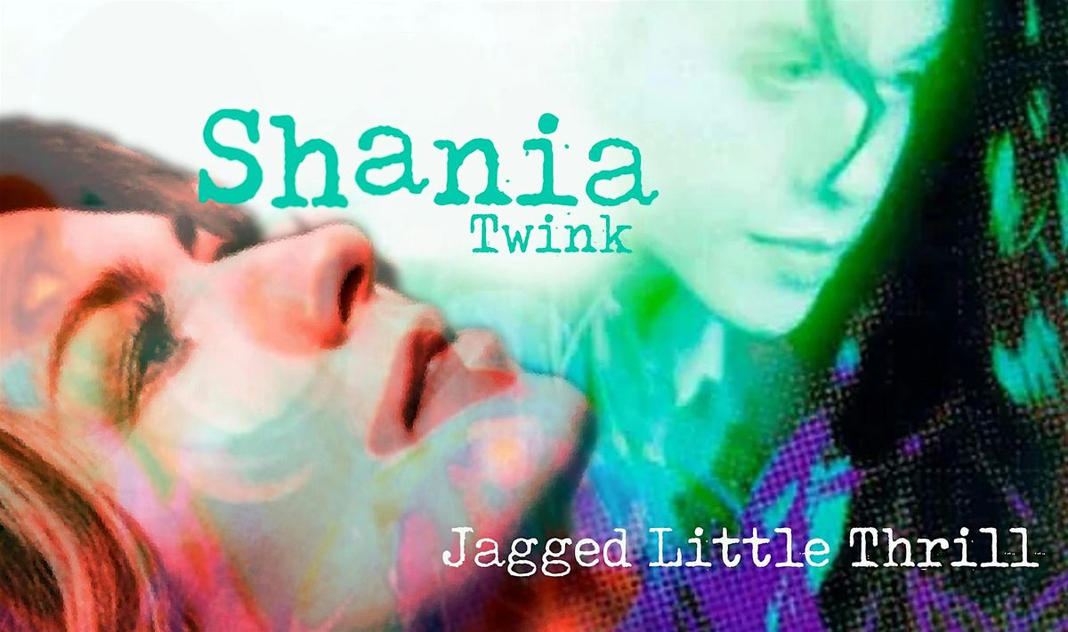 SECOND NIGHT ADDED - SHANIA TWINK: JAGGED LITTLE THRILL HALLOWEEN SHOW