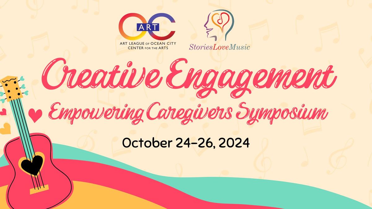 Creative Engagement: Empowering Caregivers Symposium