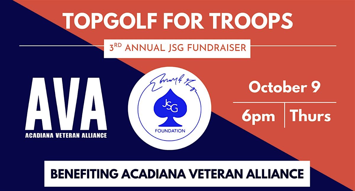 TopGolf for Troops - A Fundraiser for Acadiana Veteran Alliance