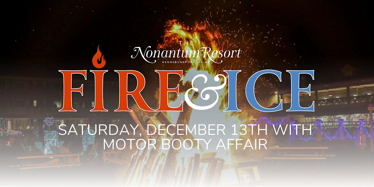 Fire & Ice Saturday Night with Motor Booty Affair!