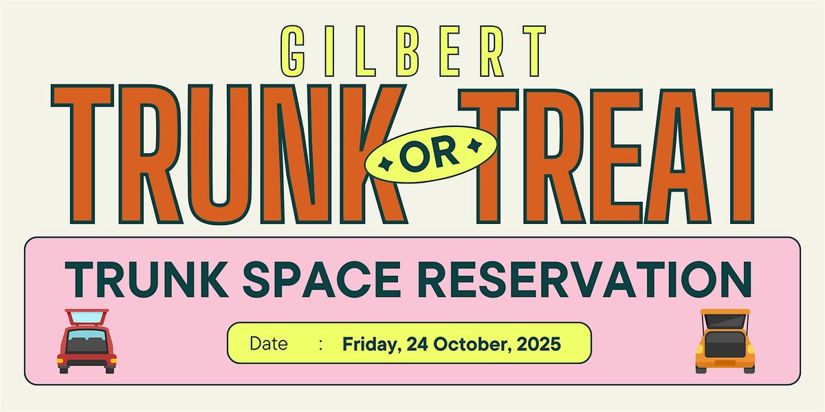 Trunk-or-Treat GILBERT Space Reservation 2025