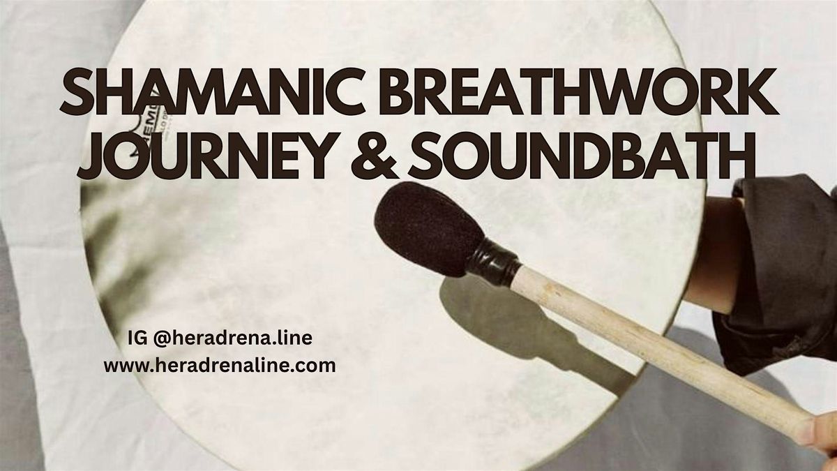 Shamanic Breathwork & Soundbath Journey: Release, Realign, Receive