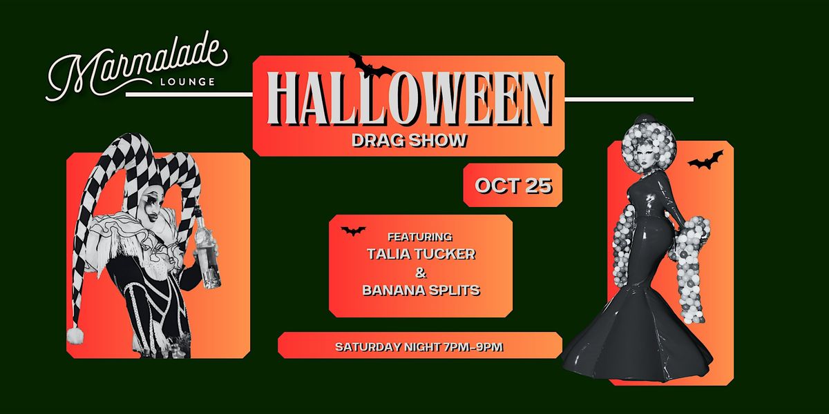 Halloween Drag Show with Talia Tucker and Banana Splits