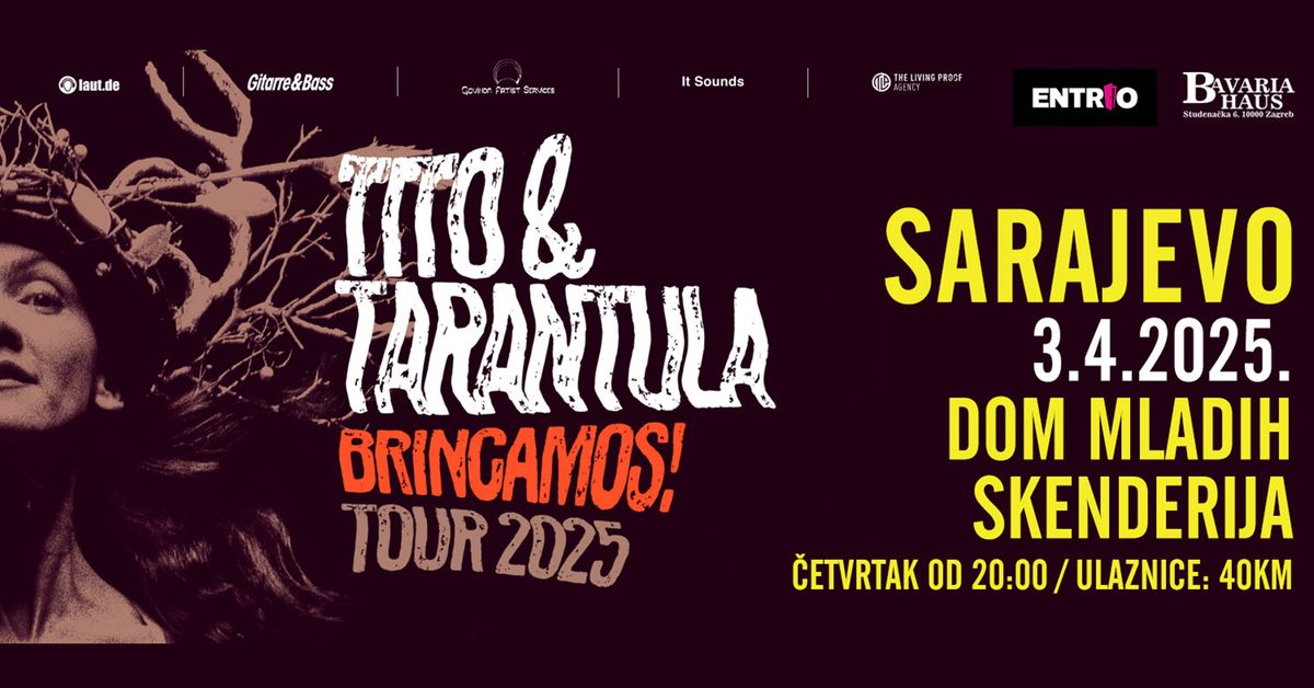 Tito & Tarantula, Brincamos! tour - Sarajevo, Dom mladih Skenderija