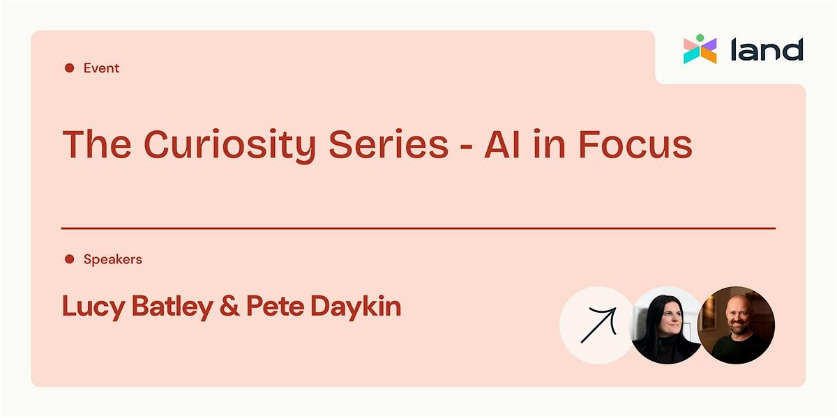 The Curiosity Series - AI in Focus