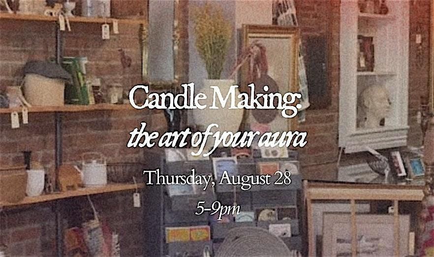 Candle Making: the art of your aura