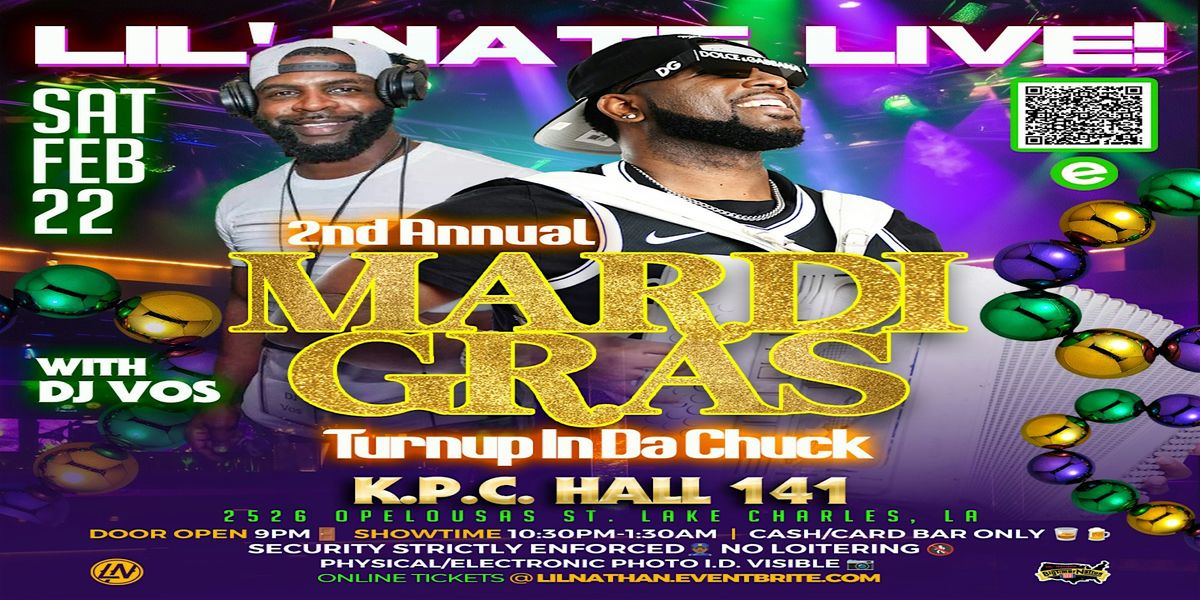 2ND ANN MARDI GRAS TURNUP IN DA CHUCK W\/ LIL' NATE