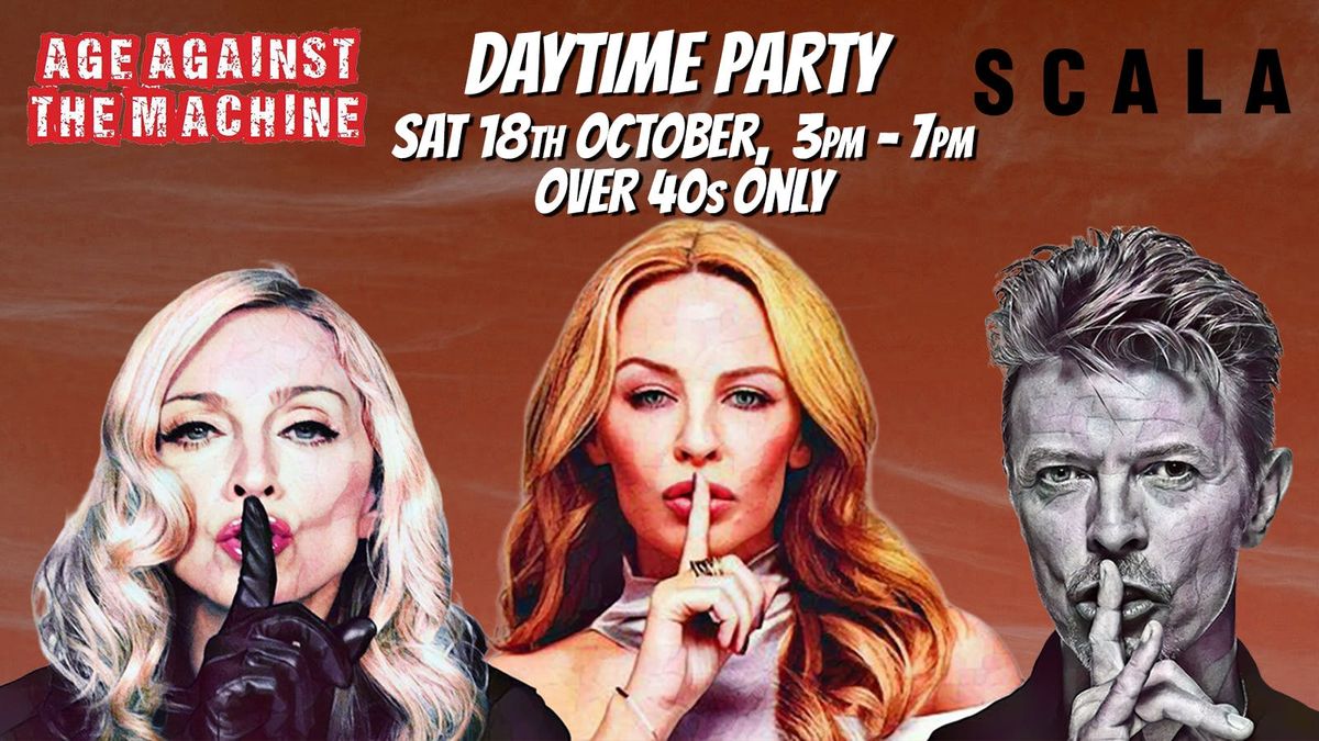 LONDON Age Against The Machine Daytime Party: Sat 18th October, 3pm-7pm *Over 40s Only*