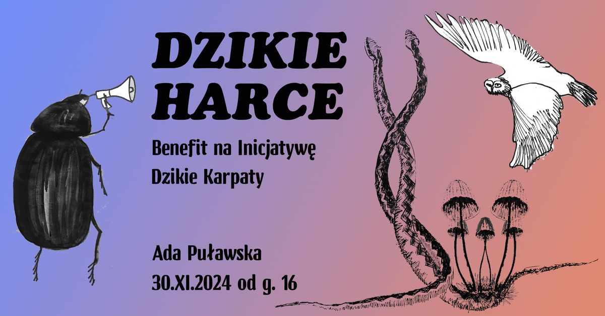 DZIKIE HARCE | ADA Pu\u0142awska Warszawa | benefit na Inicjatyw\u0119 Dzikie Karpaty