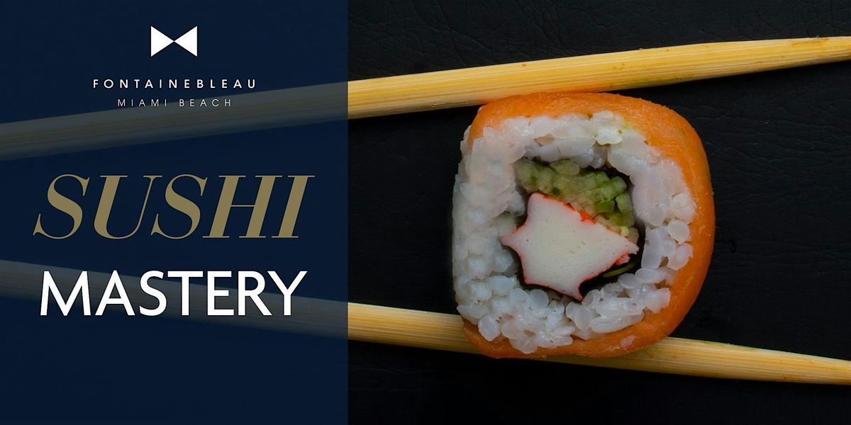 Sushi Mastery at Fontainebleau Miami Beach