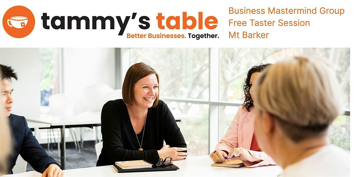 A Taste of Tammy's Table - Mt Barker Business Mastermind Group