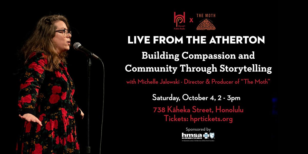 HPR x The Moth: Building Compassion, Community Through Storytelling