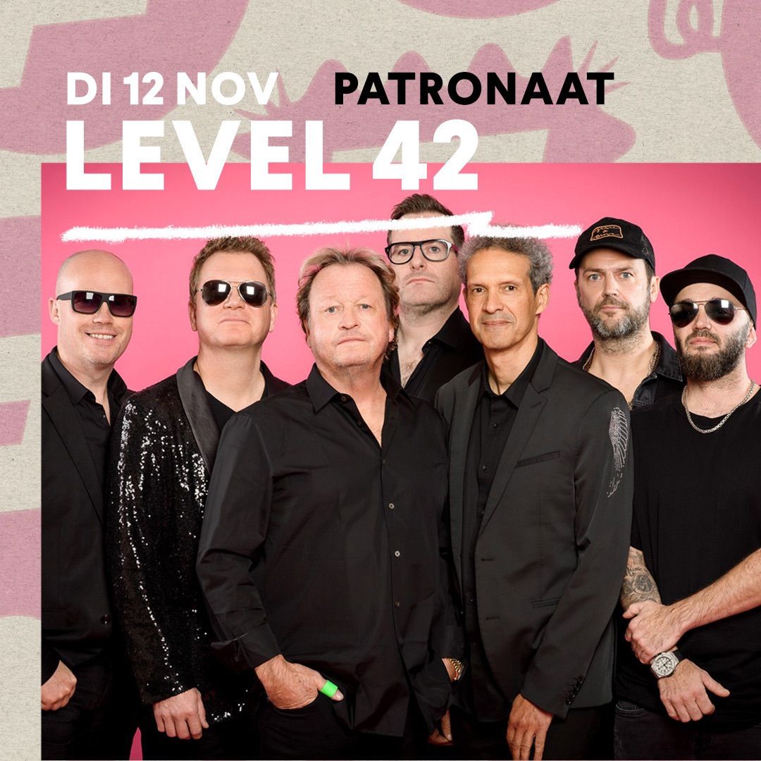 UITVERKOCHT: Level 42 | Patronaat Haarlem