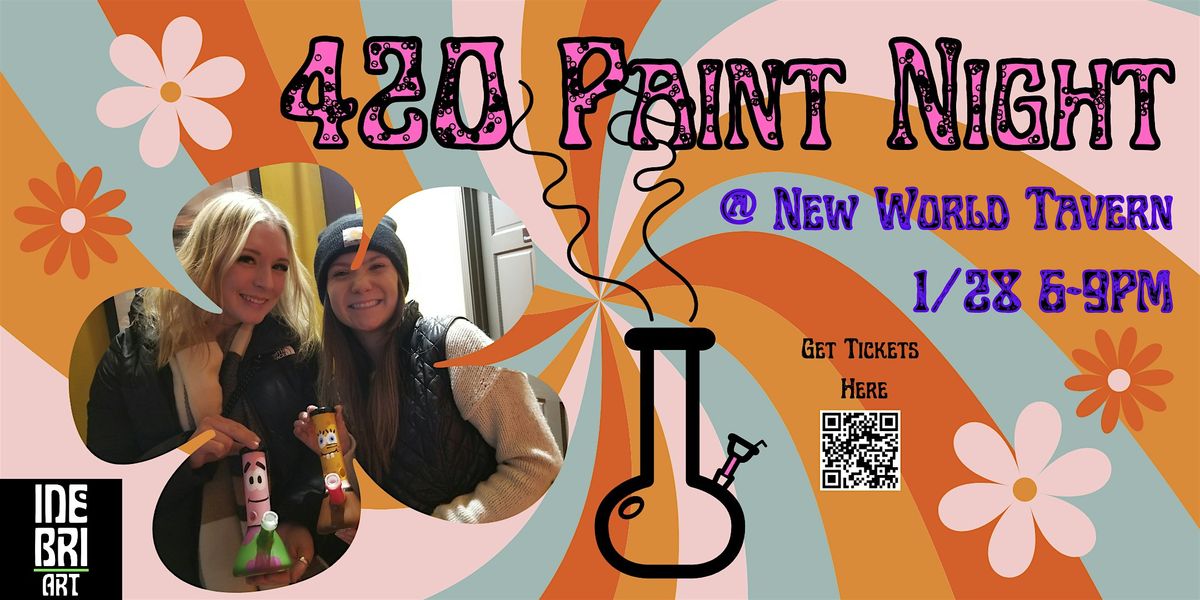 420 Paint Night @ The New World Tavern