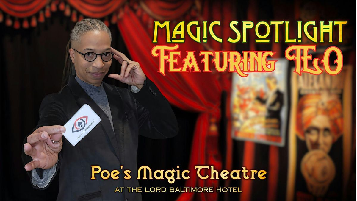 Poe's Magic Spotlight featuring TEO