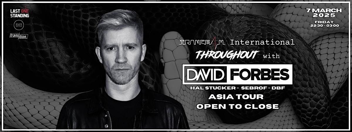 TRANCE4M International THROUGHOUT (Open-to-Close) with David Forbes