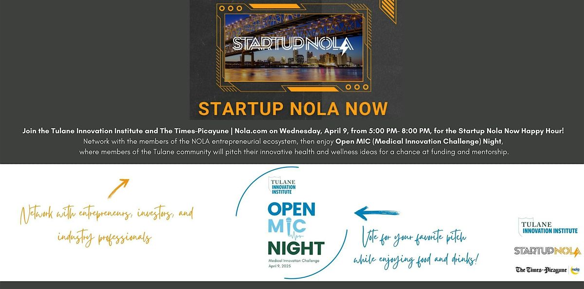 StartupNOLA Now Happy Hour X Tulane Innovation Institute Open MIC Night