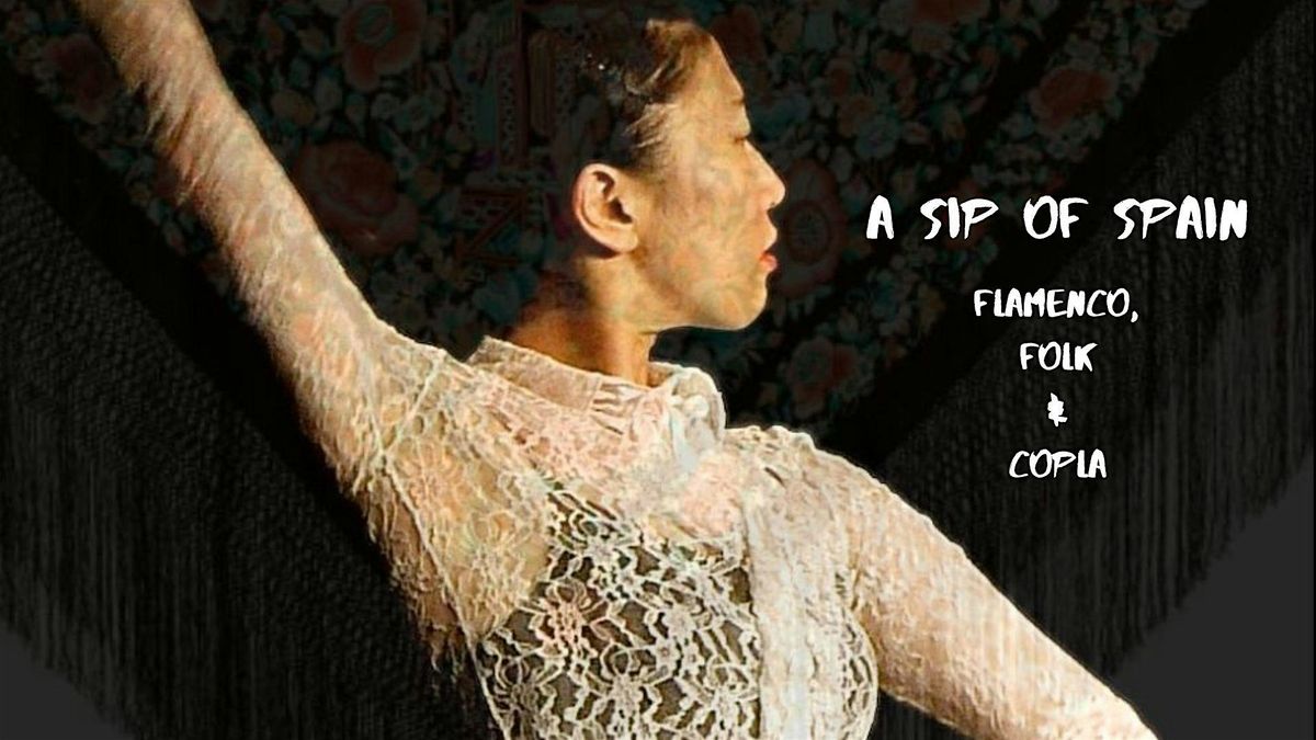 A SIP OF SPAIN: Flamenco, Folk & Copla.