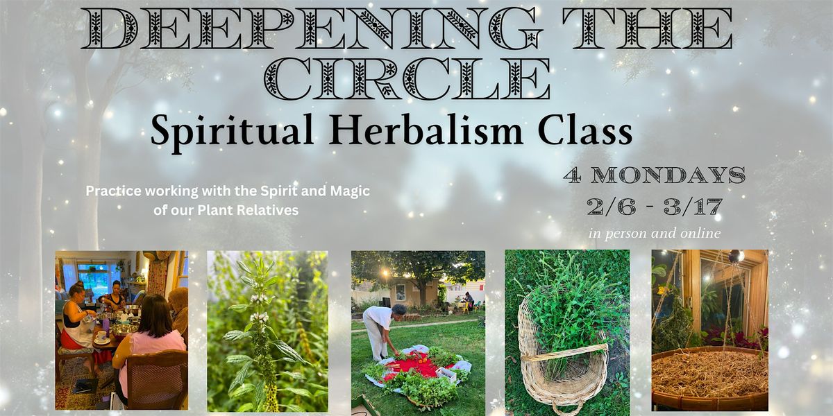 Deepening the Circle Plant Spirit (Deva) and Spiritual Herbalism Class