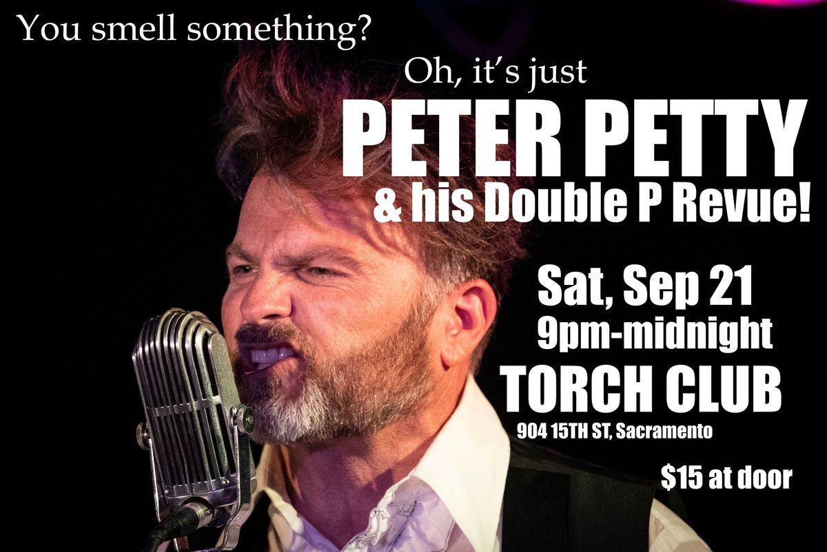 You smell something? Oh, it's just Peter Petty & his Double P Revue!