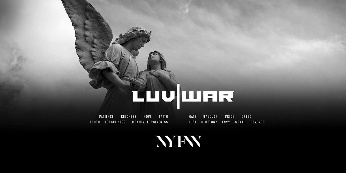 LUV \/ WAR  - NYFW SHOW