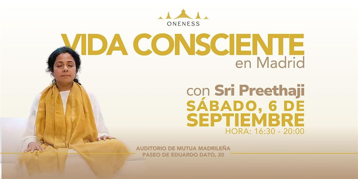'VIDA CONSCIENTE' (Conscious Living) CON SRI PREETHAJI