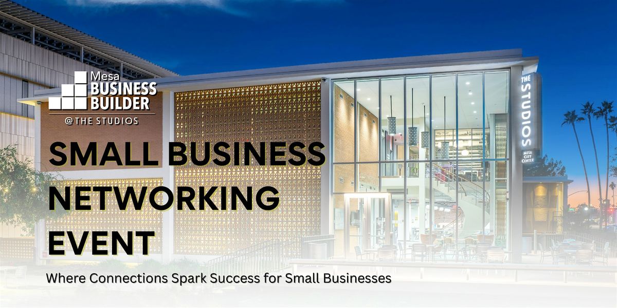 Mesa Business Builder Small Business Networking Event & Business Exhibition