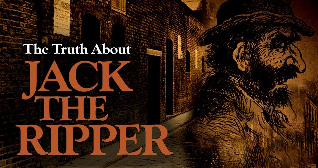 The Truth about Jack the Ripper