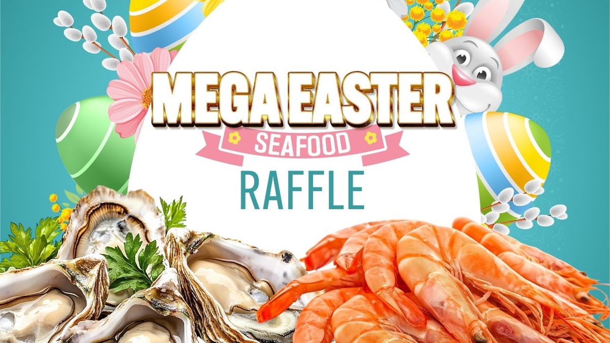 MEGA Easter Seafood Raffle