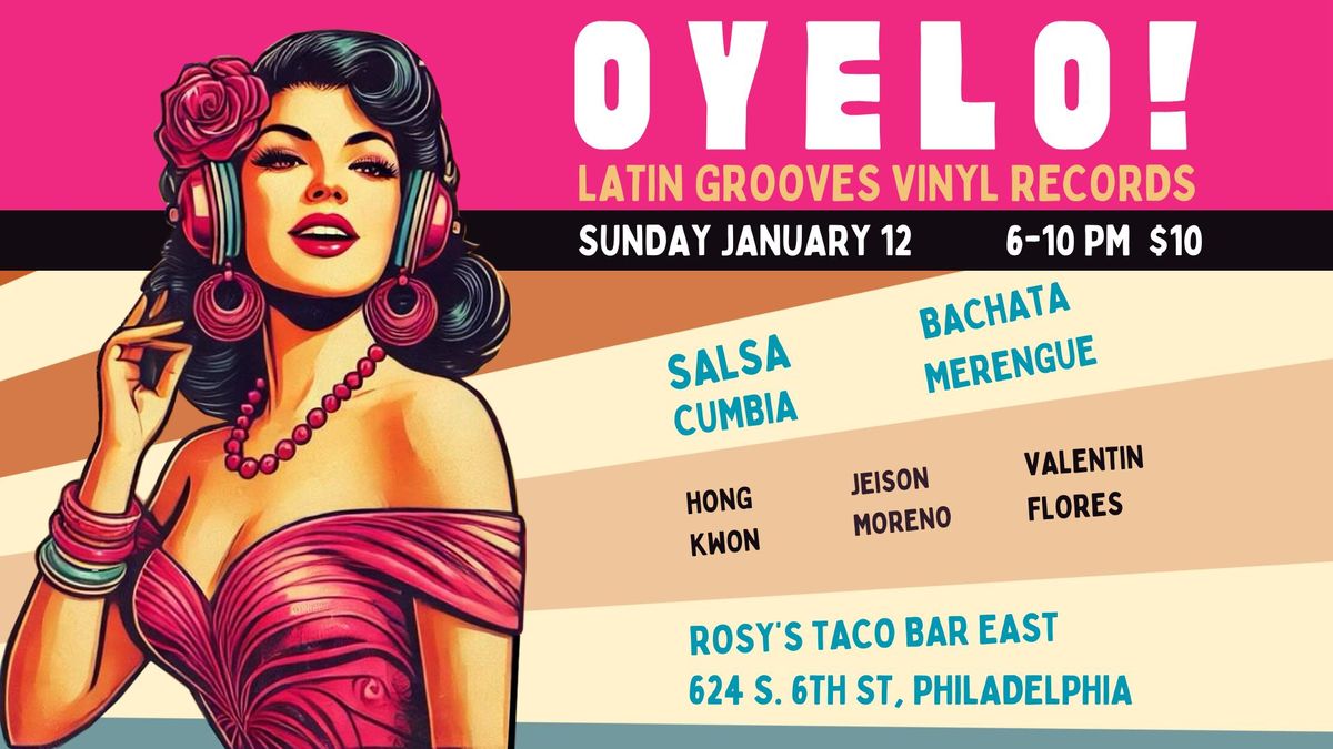 OYELO! Vinyl Latin Grooves @ Rosy's Taco Bar East