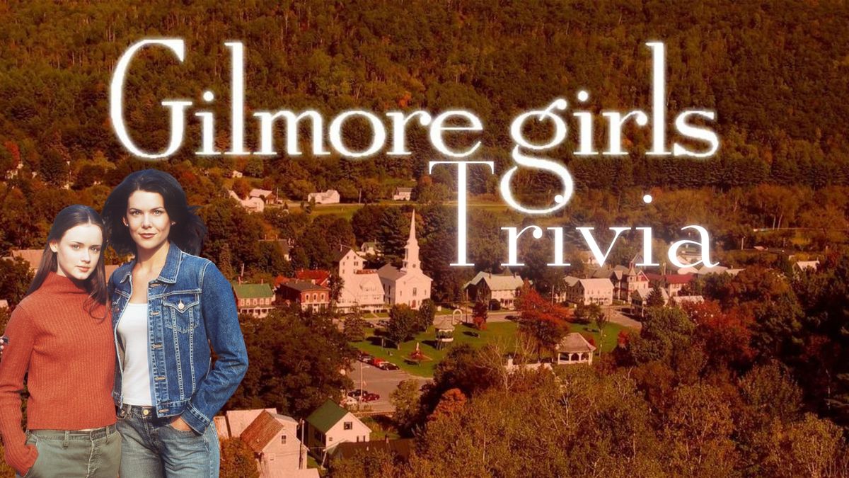 Gilmore Girls Trivia