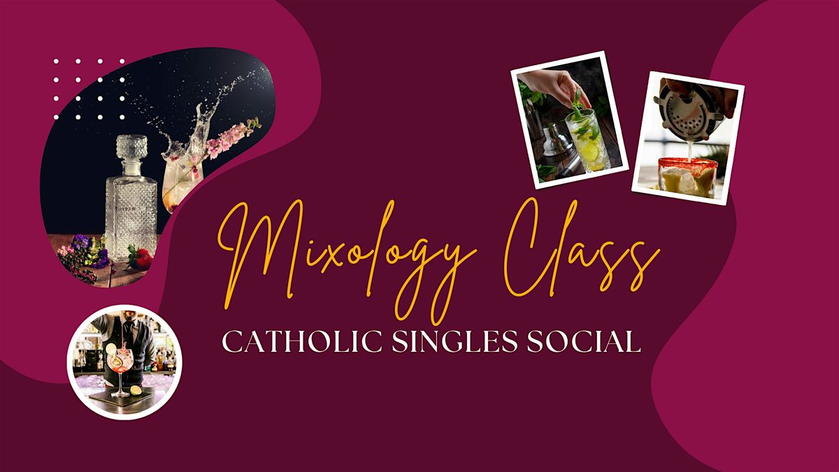 Mixology Class - Catholic Singles Social (Adults 30s & 40s)