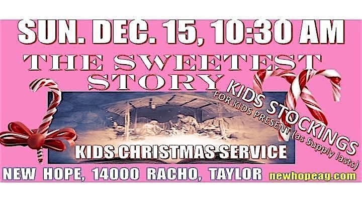 SUN Dec 15, ````1030AM KidsChristmas SWEETEST STORY, Stockings-Kids present