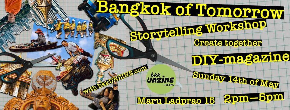 Storytelling workshop - Bangkok of Tomorrow -Create and get published in a DIY magazine