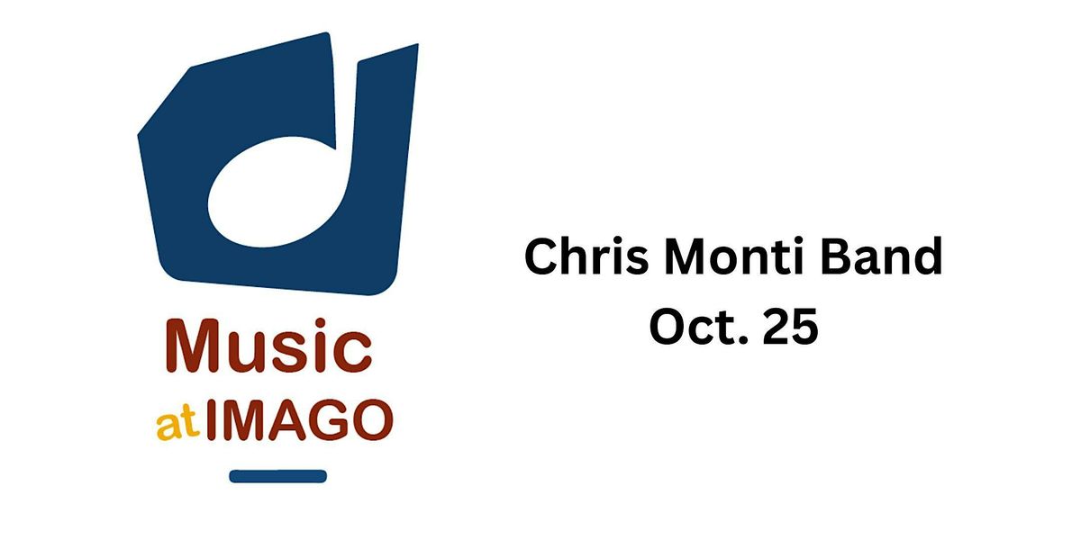 Imago welcomes the Chris Monti Band on October 26