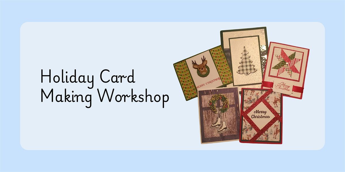 Holiday Card Making Workshop