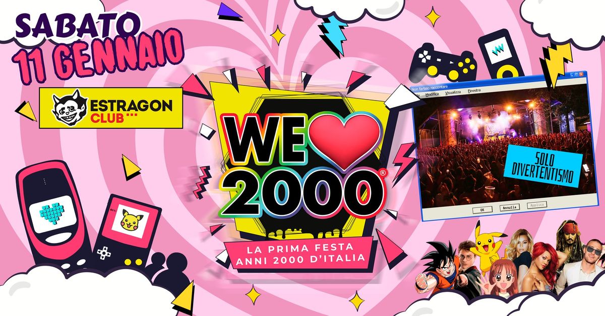 WE LOVE 2000\u00ae PARTY Bologna - Sabato 11 Gennaio all' ESTRAGON - LA PRIMA FESTA ANNI 2000 D'ITALIA!