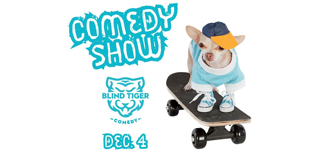 Blind Tiger Comedy Show: Skate (LATE SHOW)