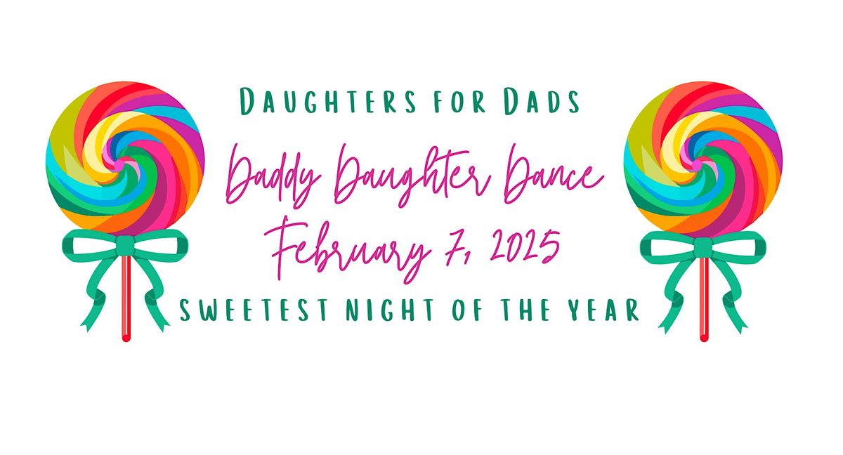 8th Annual Daddy Daughter Dance Benefiting D4D