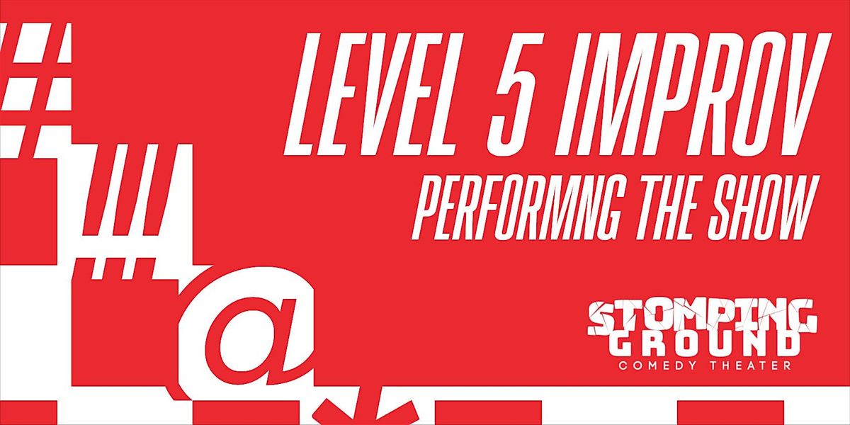 Level Five Improv: Performing the Show