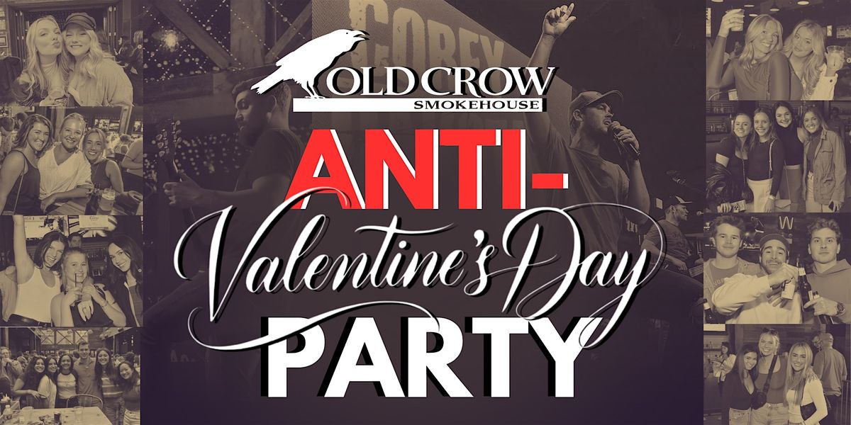 Old Crow's Anti-Valentine's Day Party