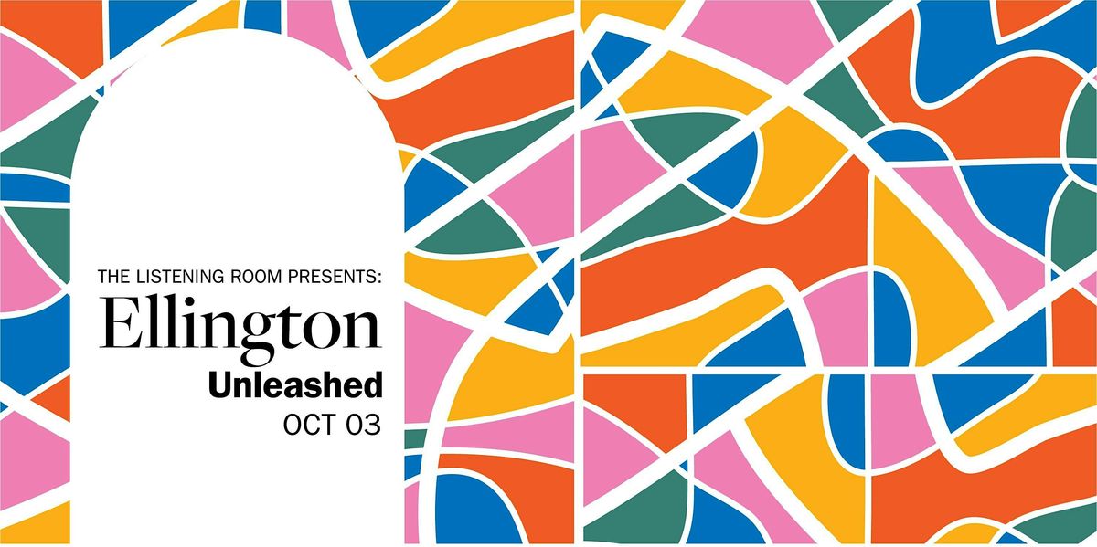 The Listening Room presents Ellington Unleashed