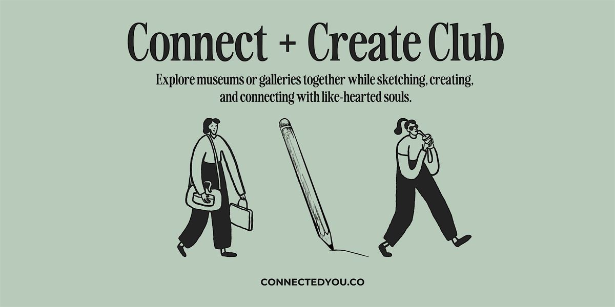 Connect & Create Club - V&A East - Stratford