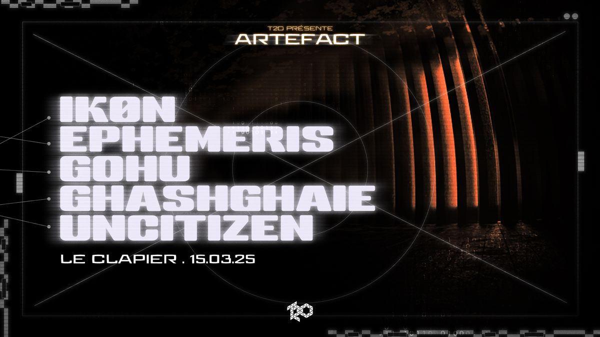 T2O pr\u00e9sente : Artefact #3 w\/ Ikon, Ephemeris & more